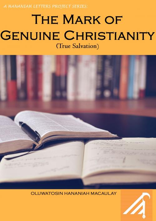 Cover of the book The Mark of Genuine Christianity by Oluwatosin Macaulay, The Preacher's Pen and Letters
