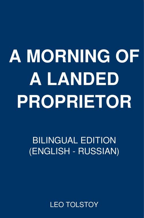 Cover of the book A Morning of a Landed Proprietor by Leo Tolstoy, PublishDrive