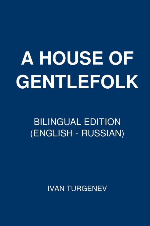 Cover of the book A House of Gentlefolk by Ivan Turgenev, PublishDrive