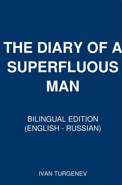 Cover of the book THE DIARY OF A SUPERFLUOUS MAN by Ivan Turgenev, Constance Garnett, PublishDrive