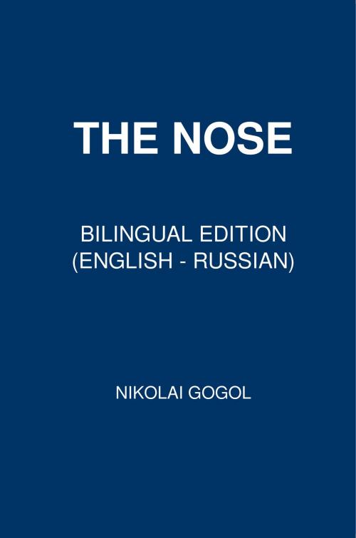 Cover of the book The Nose by Nikolai Gogol, PublishDrive