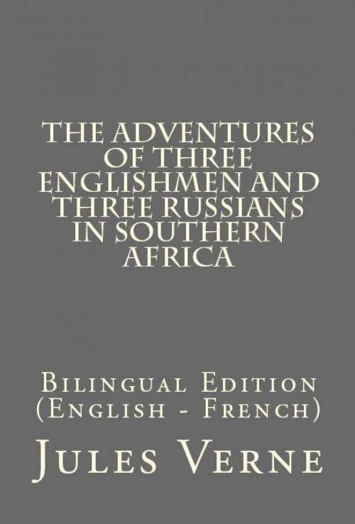 Cover of the book The Adventures of Three Englishmen and Three Russians in Southern Africa by Jules Verne, PublishDrive