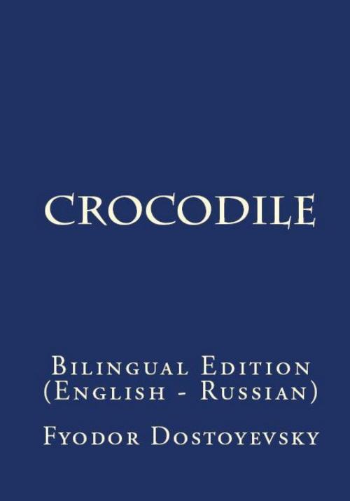 Cover of the book The Crocodile by Fyodor Dostoyevsky, PublishDrive