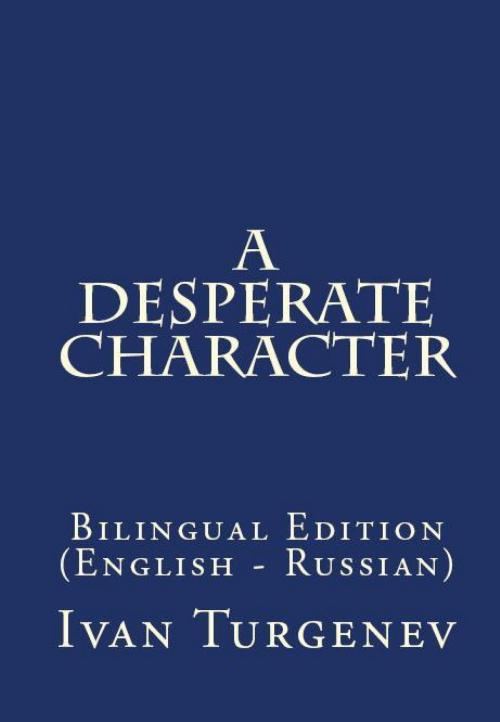 Cover of the book A Desperate Character by Ivan Turgenev, PublishDrive