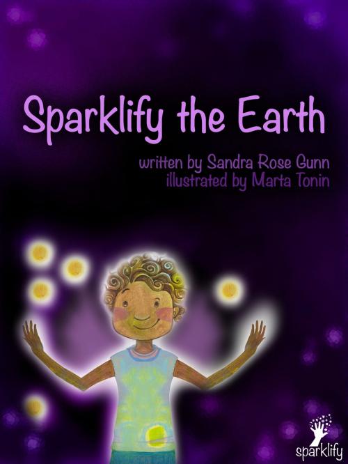 Cover of the book Sparklify the Earth by Sandra Rose Gunn, Sandra Rose Gunn