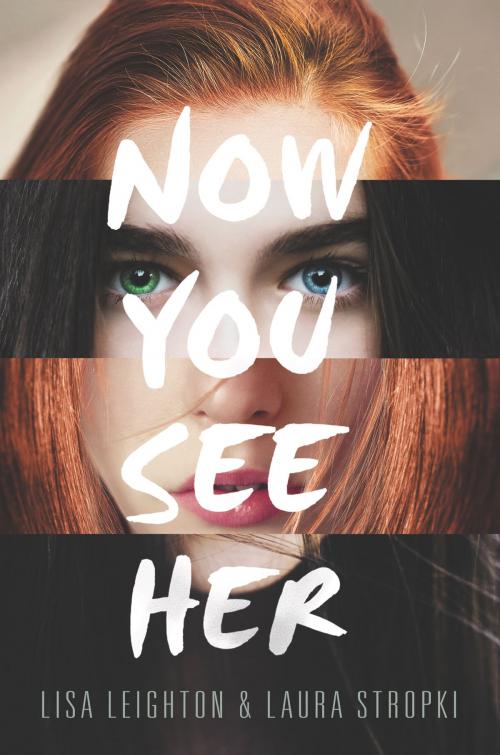 Cover of the book Now You See Her by Lisa Leighton, Laura Stropki, Katherine Tegen Books