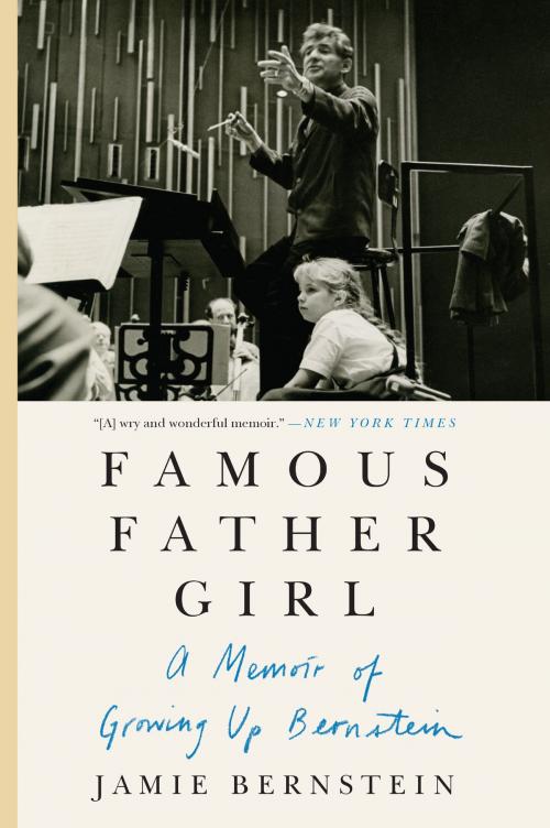 Cover of the book Famous Father Girl by Jamie Bernstein, Harper