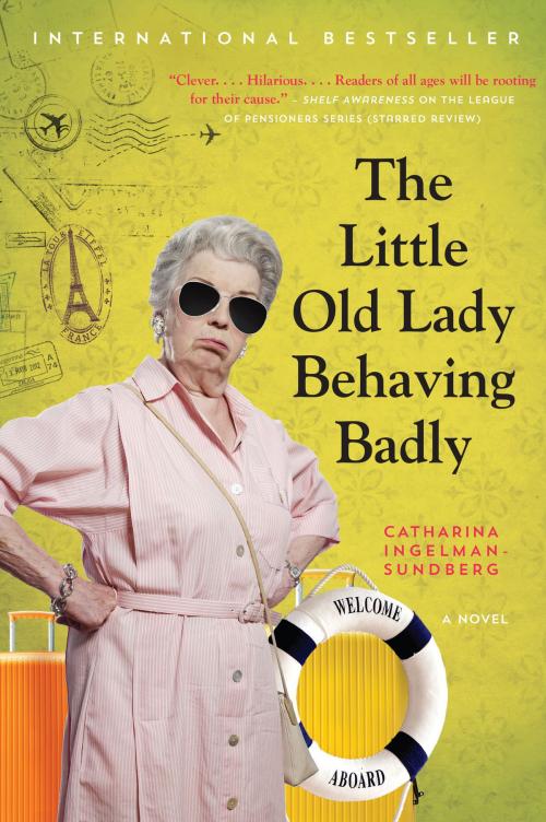Cover of the book The Little Old Lady Behaving Badly by Catharina Ingelman-Sundberg, Harper Paperbacks