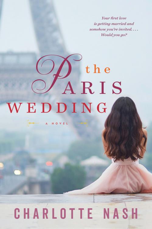 Cover of the book The Paris Wedding by Charlotte Nash, William Morrow Paperbacks