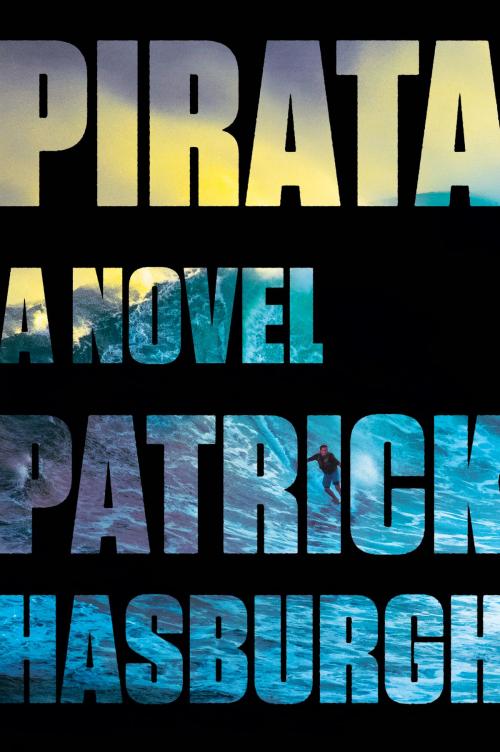 Cover of the book Pirata by Patrick Hasburgh, Harper Perennial