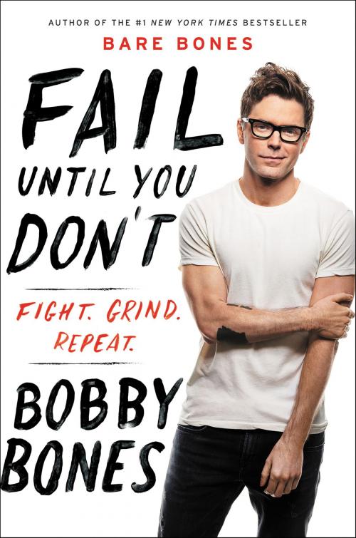 Cover of the book Fail Until You Don't by Bobby Bones, Dey Street Books