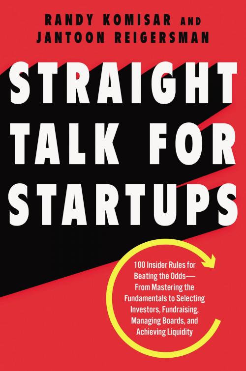 Cover of the book Straight Talk for Startups by Randy Komisar, Jantoon Reigersman, HarperBusiness