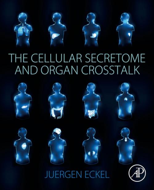 Cover of the book The Cellular Secretome and Organ Crosstalk by Juergen Eckel, Elsevier Science