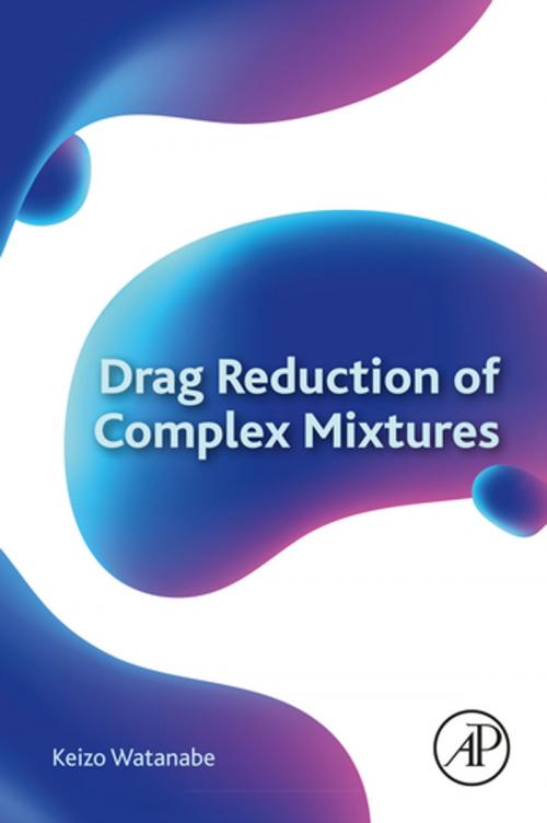 Cover of the book Drag Reduction of Complex Mixtures by Keizo Watanabe, Elsevier Science