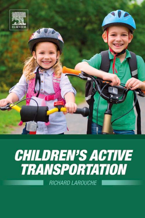 Cover of the book Children’s Active Transportation by Richard Larouche, Elsevier Science