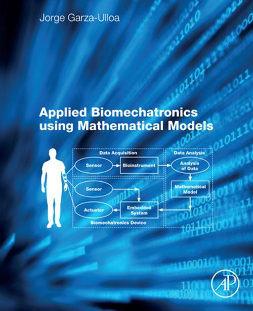 Cover of the book Applied Biomechatronics Using Mathematical Models by Jorge Garza Ulloa, Elsevier Science