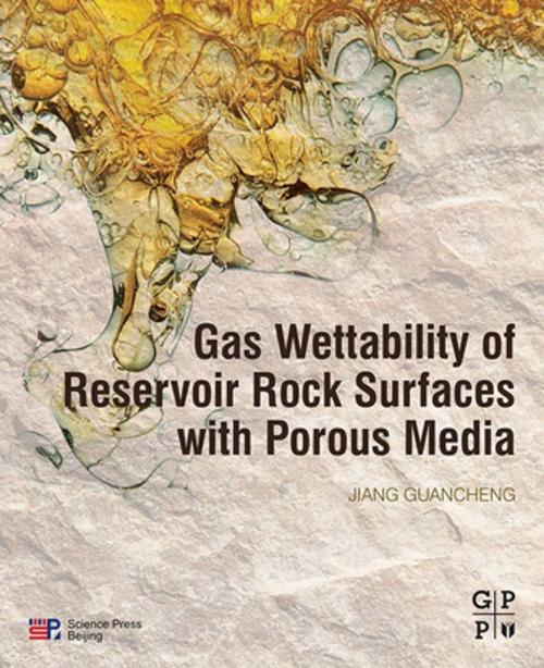Cover of the book Gas Wettability of Reservoir Rock Surfaces with Porous Media by Guancheng Jiang, Elsevier Science