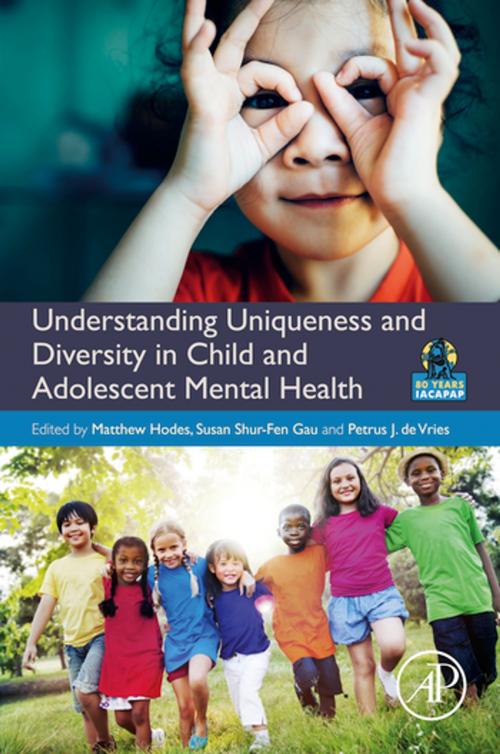 Cover of the book Understanding Uniqueness and Diversity in Child and Adolescent Mental Health by Matthew Hodes, Susan Shur-Fen Gau, Petrus De Vries, Elsevier Science