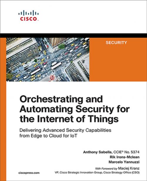 Cover of the book Orchestrating and Automating Security for the Internet of Things by Anthony Sabella, Rik Irons-Mclean, Marcelo Yannuzzi, Pearson Education