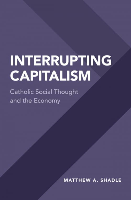 Cover of the book Interrupting Capitalism by Matthew A. Shadle, Oxford University Press