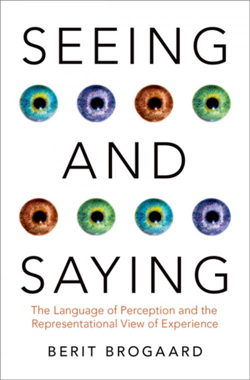 Cover of the book Seeing and Saying by Berit Brogaard, Oxford University Press
