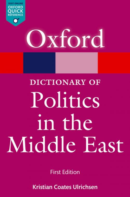 Cover of the book A Dictionary of Politics in the Middle East by Kristian Coates Ulrichsen, OUP Oxford