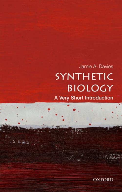 Cover of the book Synthetic Biology: A Very Short Introduction by Jamie A. Davies, OUP Oxford