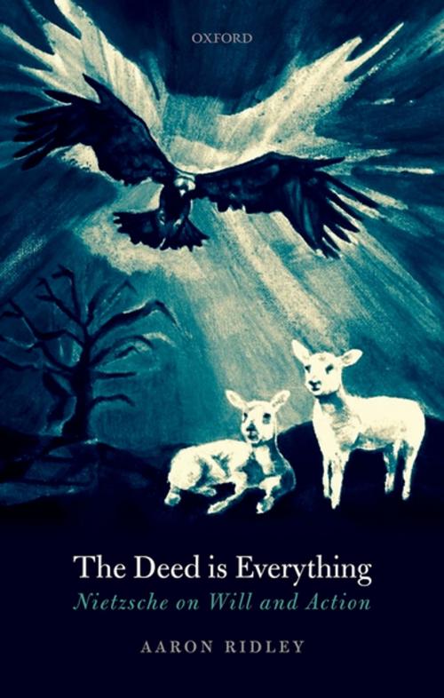 Cover of the book The Deed is Everything by Aaron Ridley, OUP Oxford