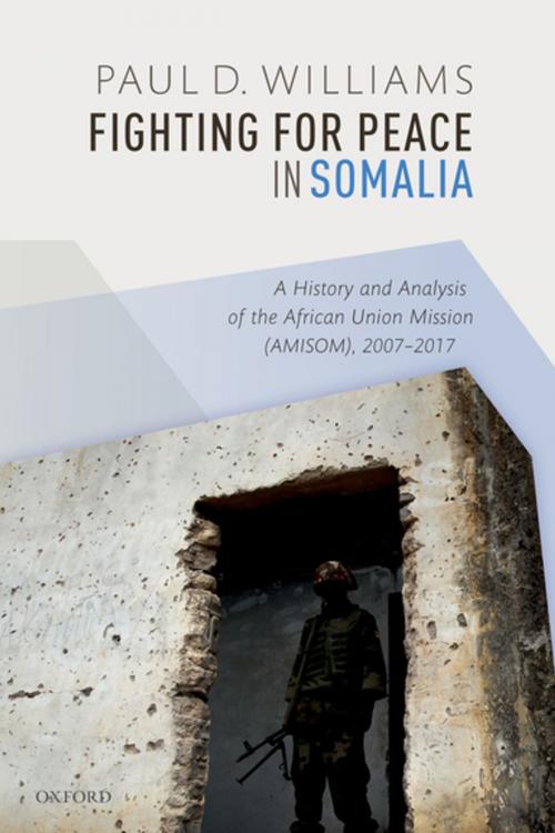 Cover of the book Fighting for Peace in Somalia by Paul D. Williams, OUP Oxford