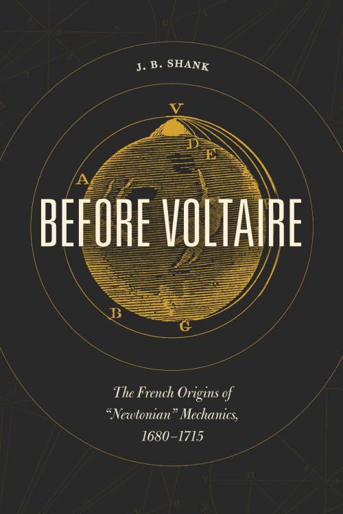 Cover of the book Before Voltaire by J.B. Shank, University of Chicago Press