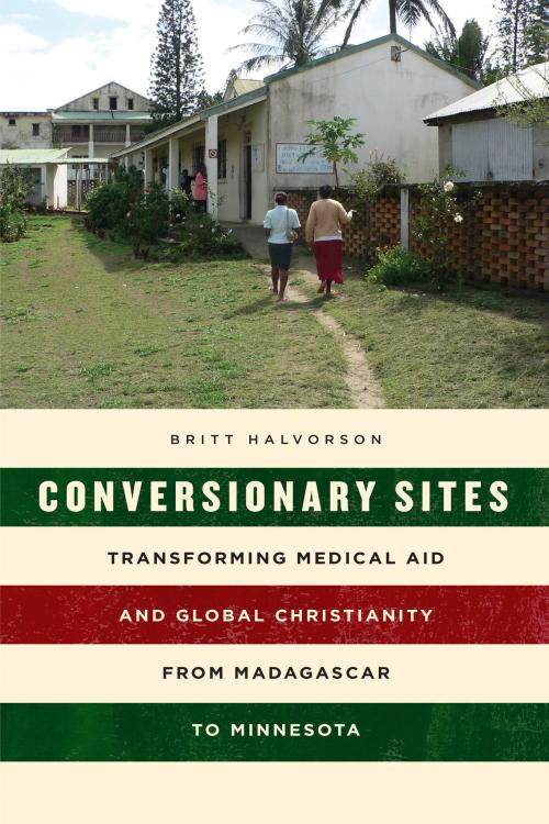 Cover of the book Conversionary Sites by Britt Halvorson, University of Chicago Press