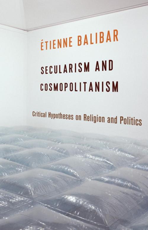 Cover of the book Secularism and Cosmopolitanism by Étienne Balibar, Columbia University Press