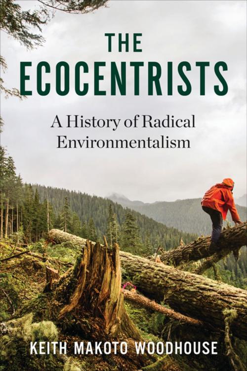 Cover of the book The Ecocentrists by Keith Makoto Woodhouse, Columbia University Press