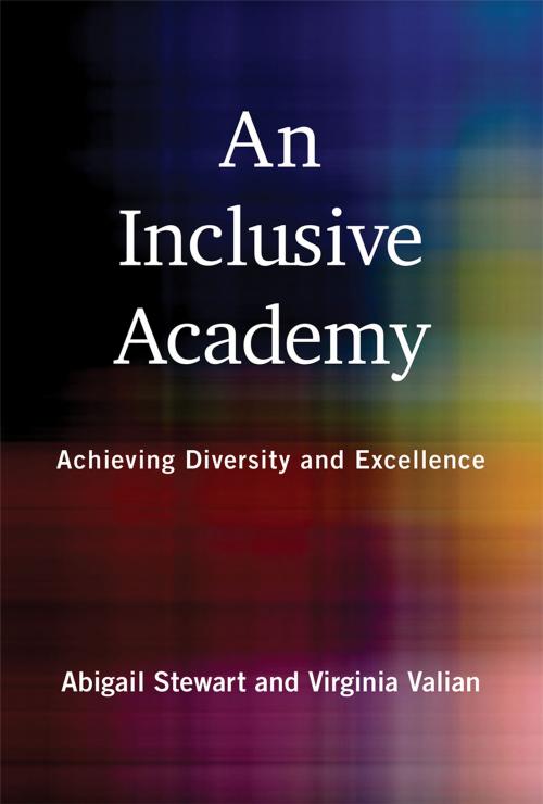Cover of the book An Inclusive Academy by Abigail J. Stewart, Virginia Valian, The MIT Press