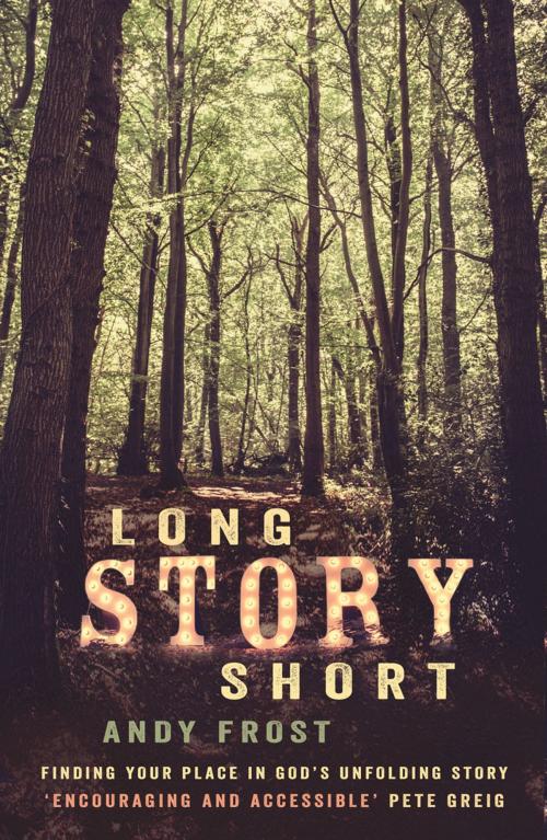 Cover of the book Long Story Short by Andy Frost, SPCK
