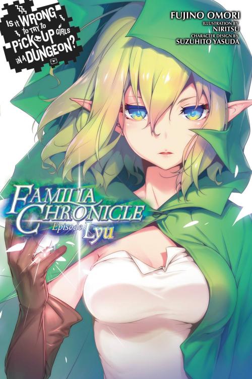 Cover of the book Is It Wrong to Try to Pick Up Girls in a Dungeon? Familia Chronicle by Fujino Omori, Yen Press
