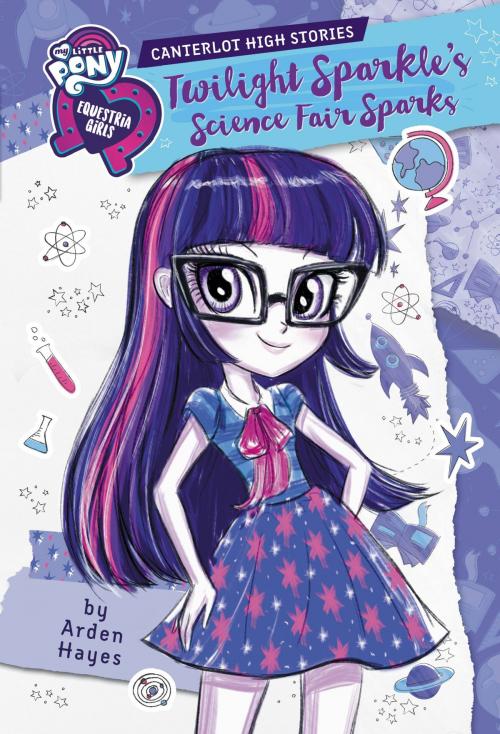 Cover of the book My Little Pony: Equestria Girls: Canterlot High Stories: Twilight Sparkle's Science Fair Sparks by Arden Hayes, Little, Brown Books for Young Readers