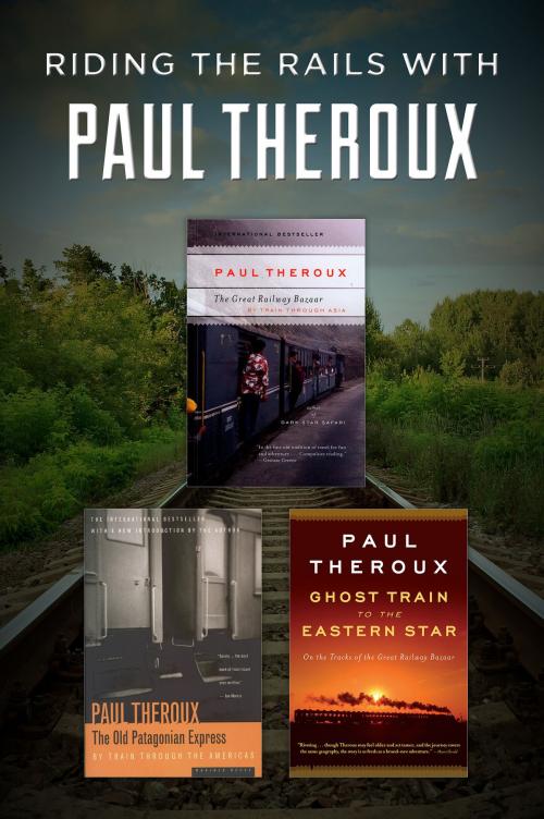 Cover of the book Riding the Rails with Paul Theroux by Paul Theroux, HMH Books