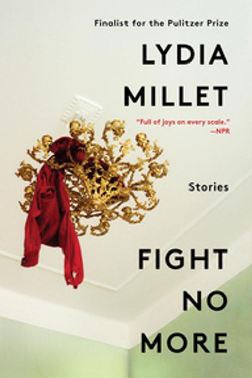 Cover of the book Fight No More: Stories by Lydia Millet, W. W. Norton & Company