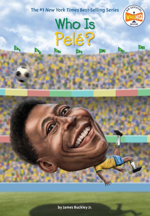 Cover of the book Who Is Pele? by James Buckley, Jr., Who HQ, Penguin Young Readers Group