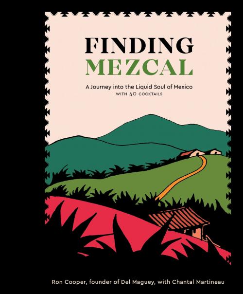 Cover of the book Finding Mezcal by Ron Cooper, Chantal Martineau, Potter/Ten Speed/Harmony/Rodale