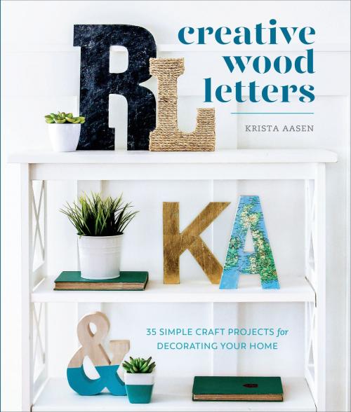 Cover of the book Creative Wood Letters by Krista Aasen, Potter/Ten Speed/Harmony/Rodale