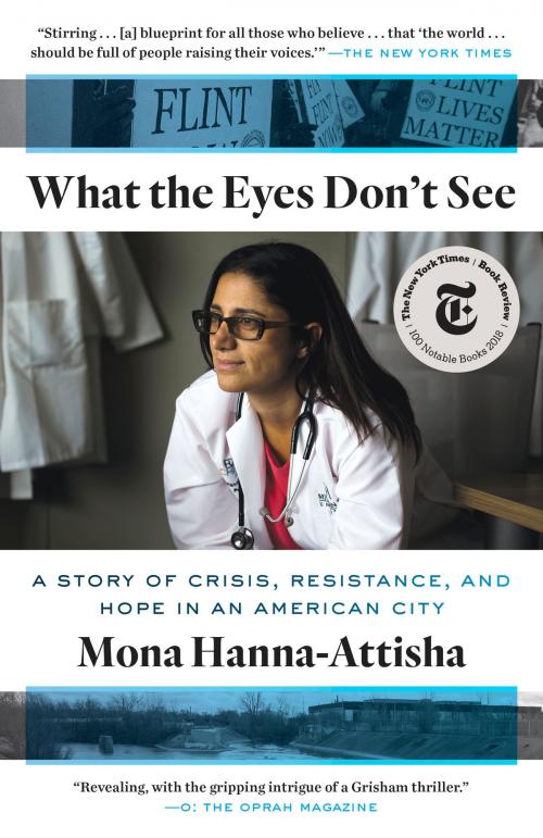 Cover of the book What the Eyes Don't See by Mona Hanna-Attisha, Random House Publishing Group