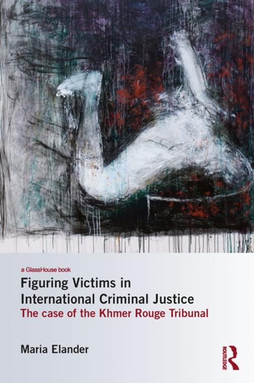 Cover of the book Figuring Victims in International Criminal Justice by Maria Elander, Taylor and Francis