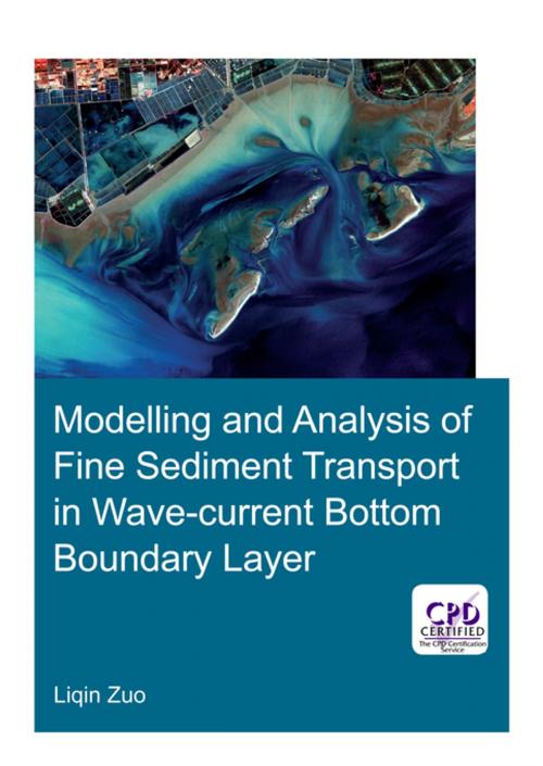 Cover of the book Modelling and Analysis of Fine Sediment Transport in Wave-Current Bottom Boundary Layer by Liqin Zuo, CRC Press