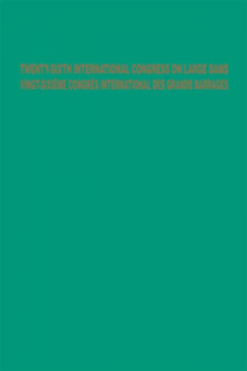 Cover of the book Twenty-Sixth International Congress on Large Dams / Vingt-Sixième Congrès International des Grands Barrages by , CRC Press