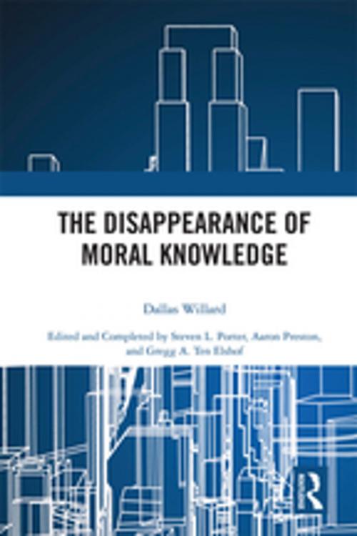 Cover of the book The Disappearance of Moral Knowledge by Dallas Willard, Taylor and Francis