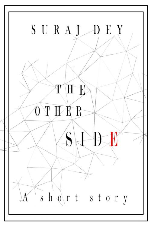 Cover of the book The Other Side by Suraj Dey, Suraj Dey