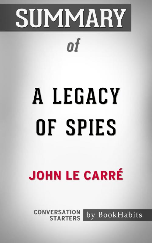 Cover of the book Summary of A Legacy of Spies by John le Carré | Conversation Starters by Book Habits, Cb