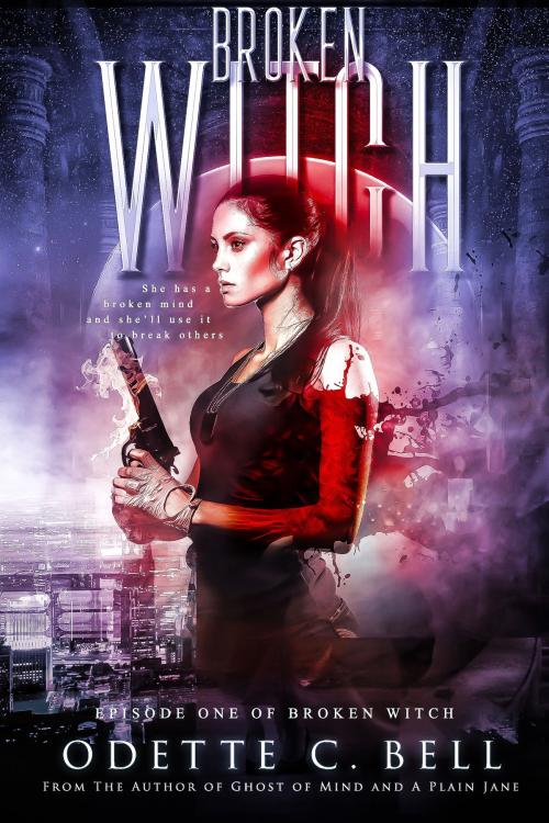 Cover of the book Broken Witch Episode One by Odette C. Bell, Odette C. Bell
